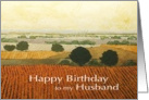 Warm Vineyards & Fields Landscape- Happy Birthday Husband card
