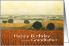 Warm Vineyards & Fields Landscape- Happy Birthday Grandfather card
