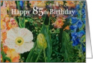 Happy 85th Birthday - White Poppy and Garden Flowers card