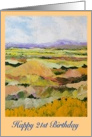 Happy 21st Birthday - Warm Tone Fields and Purple Mountains card