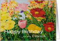 Multi-Colored Flower Garden - Happy Birthday Card for Cousin card