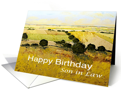 Yellow Fields/Trees Landscape-Happy Birthday Card for Son in Law card