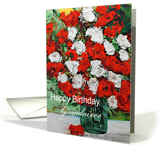 Red & White Flowers in a green Vase - Happy Birthday Grandniece card