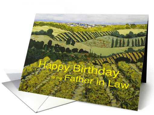 Vineyards & Fields Landscape- Happy Birthday Father in Law card