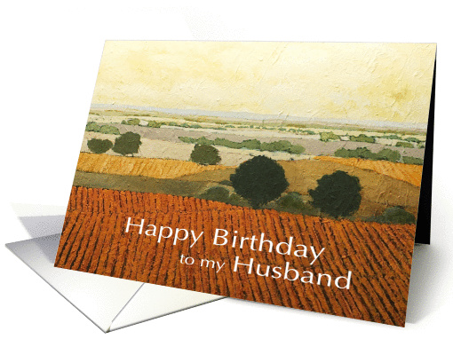 Warm Vineyards & Fields Landscape- Happy Birthday Husband card