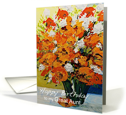 Red,White,Orange Flowers in a Vase - Happy Birthday Great Aunt card