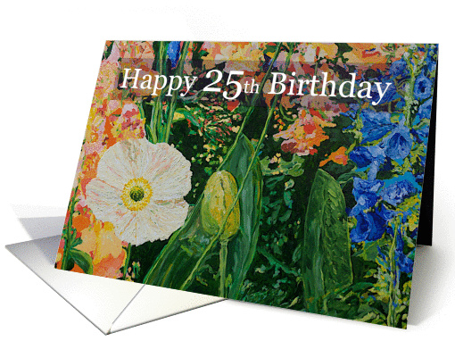 Happy 25th Birthday - White Poppy and Garden Flowers card (1129226)