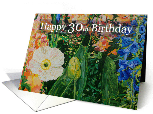 Happy 30th Birthday - White Poppy and Garden Flowers card (1129258)