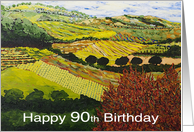 Happy 90th Birthday - Hills, Fields and Vineyards with Red Bush card