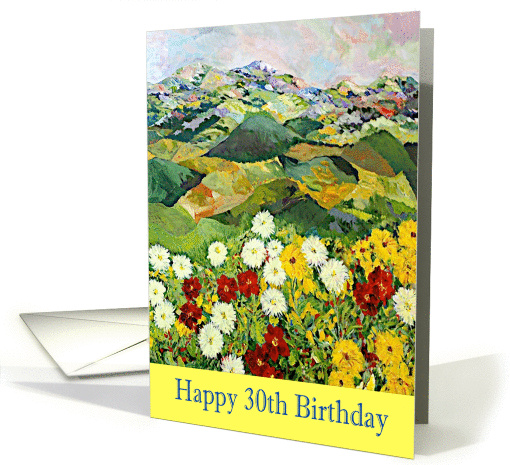 Happy 30th Birthday - Wildflowers and Mountains card (1132424)