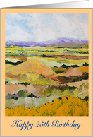 Happy 25th Birthday - Warm Tone Fields and Purple Mountains card