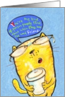 Cat with cup of coffee complimenting a friend. card