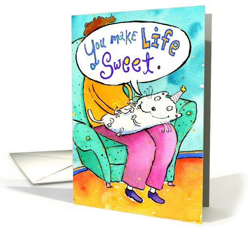 Birthday Cat Laying on Lady's Lap in Chair You Make Life Sweet card