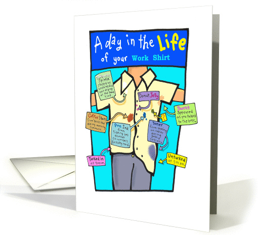 New Job. A Day in the life of your work shirt. card (1153824)