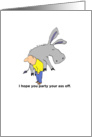Adult Birthday Party Humor I hope you party your ass off. card