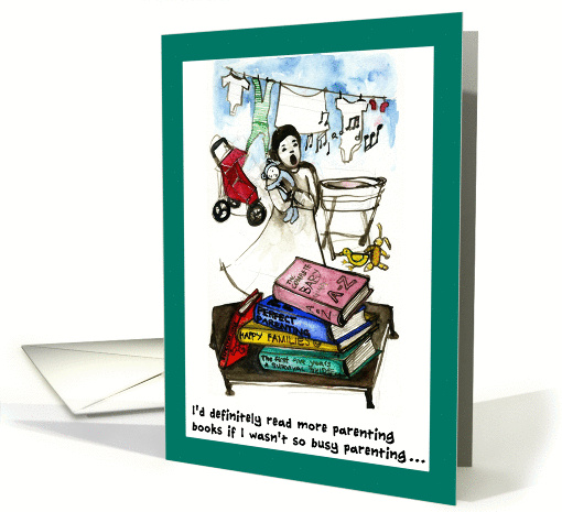 New Parent Humor: Parenting Books (blank) card (1195960)