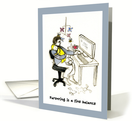 New Parent Humor: Work LIfe Balance (blank) card (1196200)