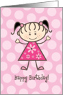 Happy Birthday Stick Figure Girl - Pink Polka Dots card