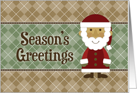 Cute Season’s Greetings Santa Claus - Sage Brown Argyle card