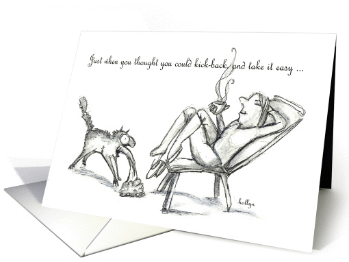 Encouragement, Just when you think you can relax ... life hits! card