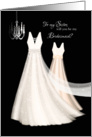 Bridesmaid Request Sister - 2 Cream Dresses with Chandelier card