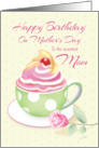 Birthday Mom on Mother’s Day - Cup of Cupcake with Rose card