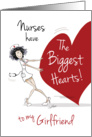 Girlfriend, Nurses Day, - Funny Nurse With Huge Heart card