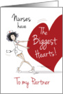 Partner, Nurses Day, - Funny Nurse With Huge Heart card