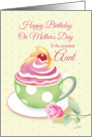 Mother’s Day Birthday, Aunt - Cup of Cupcake with Rose card