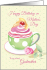 Mother’s Day Birthday, Godmother - Cup of Cupcake with Rose card