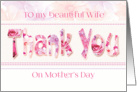 Mother’s Day, Wife - Thank You Words in Floral Design card