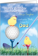 Father’s Day Birthday, Dad from Daughter - Golf Theme, Perfect Birdie card
