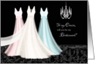 Bridesmaid Request, Cousin - 3 dresses & chandelier card