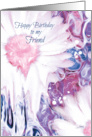 Birthday, Friend - Contemporary Daisy Dripping on Pink and Lilac card