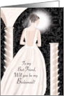 Best Friend, Will You Be My Bridesmaid - Brunette In Cream Dress card