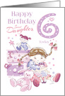 Daughter, Birthday, 6 Today, Girl, Hugs, Doll, Teddy and Bunny card