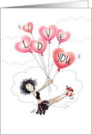 Valentine’s Day, I Love You - Funny Girl Floating With Balloons card