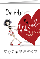 Be my Valentine? - Funny Girl Pulling a Big Red Heart card