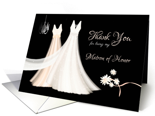 Matron of Honor Thank You - 2 Dresses, Flowers and Chandelier card