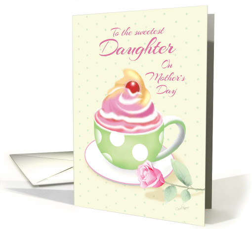 Daughter on Mother's Day - Cup of Cupcake with Rose card (1272008)