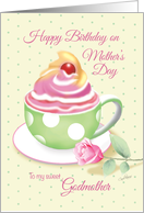 Mother’s Day Birthday, Godmother - Cup of Cupcake with Rose card