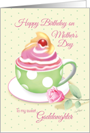 Mother’s Day Birthday, Goddaughter - Cup of Cupcake with Rose card