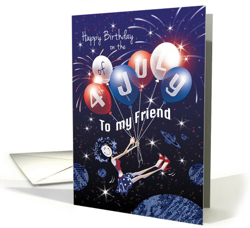 Friend, July 4th Birthday - Girl Floats in Space with Balloons card