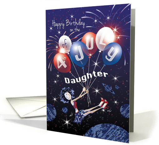 Daughter, July 4th Birthday - Girl Floats in Space with Balloons card