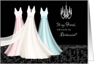 Bridesmaid Request, Friend - 3 dresses & chandelier card