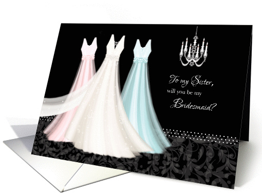 Bridesmaid Request, Sister - 3 dresses & chandelier card (1298354)