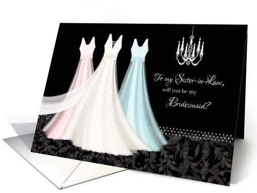 Bridesmaid Request, Sister-in-Law, 3 dresses & chandelier card