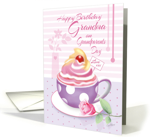 Grandma, Grandparents Day Birthday - Lilac Cup of Cupcake & Rose card