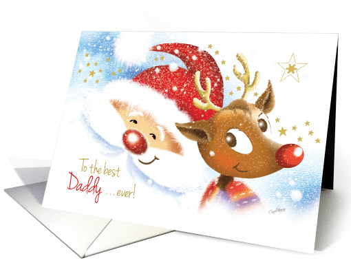 To Daddy, Christmas - Cute Reindeer & Santa Smiling at Each Other card