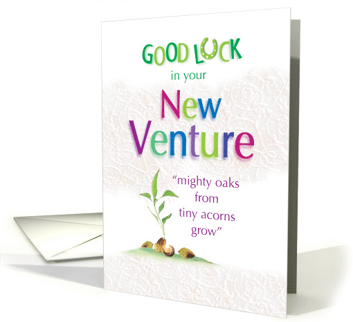 Good Luck, New Venture, Oaks, from Acorns, Grow card (1448954)